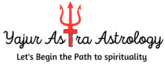 Yajur Astra Astrology – Let's Begin the Path to spirituality